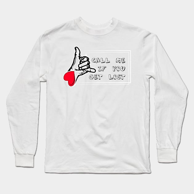 Call me if you get lost Long Sleeve T-Shirt by Color-Lab